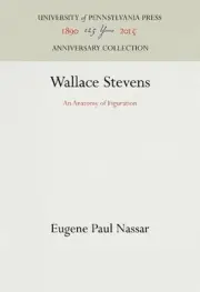 Wallace Stevens: An Anatomy of Figuration by Eugene Paul Nassar (English) Hardco