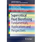SUPERCRITICAL FLUID BIOREFINING: FUNDAMENTALS, APPLICATIONS AND PERSPECTIVES