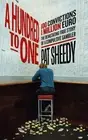 A Hundred to One: 100 convictions. 1 Million Euro. The devastating true story of