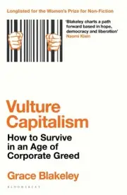 Vulture Capitalism: How to Survive in an Age of Corporate Greed by Grace Blakele