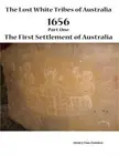 The Lost White Tribes of Australia Part 1: 1656 The First Settlement of Australi
