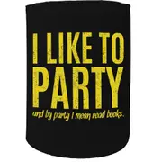 Alcohol Stubby Holder - I Like To Party Read - Funny Novelty Birthday Gift Joke Beer Can Bottle