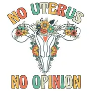 3” No Uterus No Opinion Women Feminist We Can Do It Woman Equality Reproductive