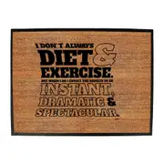 Dont Always Diet And Exercise - Funny Novelty Doormat Man Cave Floor mat