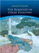 The Rubaiyat of Omar Khayyam