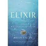 ELIXIR: A HISTORY OF WATER AND HUMANKIND