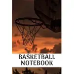BASKETBALL NOTEBOOK: BLANK LINED JOURNAL NOTEBOOK - BASKETBALL PRACTICES NOTES 6 X 9 INCHES X 120 PAGES - IDEAL GIFT FOR BASKETBALL LOVERS