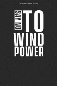 在飛比找博客來優惠-Stop Wind Power Journal: 100 P