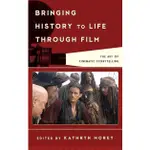BRINGING HISTORY TO LIFE THROUGH FILM ─ THE ART OF CINEMATIC STORYTELLING/KATHRYN ANNE MOREY FILM AND HISTORY 【三民網路書店】