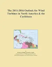 The 2011-2016 Outlook for Wind Turbines in North America & the Caribbean
