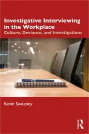 Investigative Interviewing in the Workplace: Culture, Deviance, and Investigatio