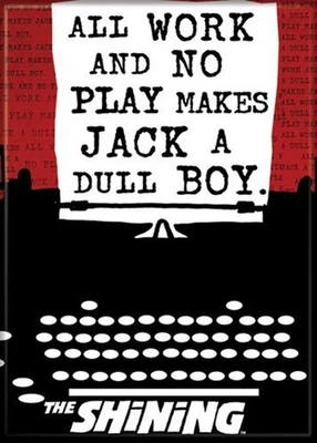 The Shining Movie All Work and No Play Makes Jack A Dull Boy Refrigerator Magnet