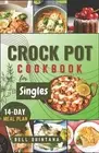 Crock Pot Cookbook for Singles: Easy, Delicious, and Time-Saving Recipes for Hel