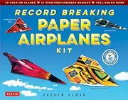 Record Breaking Paper Airplanes Kit: Make Paper Planes Based on the Fastest, Longest-Flying Planes in the World!: Kit with Book, 16 Designs & 48 Fold-up Planes