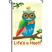Life's a Hoot (12" x 18" Approx) Garden Flag..5... PR 56199