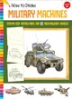 How to Draw Military Machines ― Step-by-step Instructions for 18 High-powered Vehicles