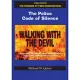 Walking With the Devil: The Police Code of Silence: The Promise of Peer Intervention: What Bad Cops Don’t Want You to Know and G