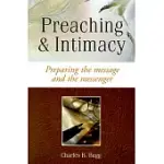 PREACHING AND INTIMACY: PREPARING THE MESSAGE AND THE MESSENGER