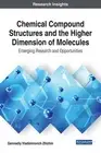 Chemical Compound Structures and the Higher Dimension of Molecules: Emerging Res