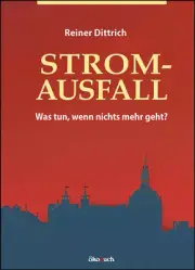 Stromausfall: Was tun, wenn nichts mehr geht? Ökobuch Verlag / Neuauflage 2022