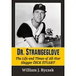 DR. STRANGEGLOVE: THE LIFE AND TIMES OF ALL-STAR SLUGGER DICK STUART