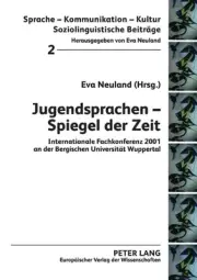 Jugendsprachen - Spiegel der Zeit: Internationale Fachkonferenz 2001 an der Berg
