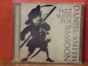 Daniel Smith - Jazz Suite For Bassoon CD Brand New Sealed B1074
