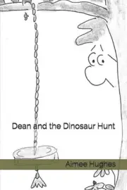 Dean and the Dinosaur Hunt by Aimee Hughes (English) Paperback Book