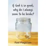 IF GOD IS SO GOOD WHY DO ALWAYS SEEM TO BE BROKE?