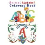 ANIMAL ALPHABET COLORING BOOK: HAPPY LEARNING ALPHABET COLORING BOOK. BABY PRESCHOOL ACTIVITY BOOK FOR KIDS TRACING LETTERS WITH LOVELY SWEET ANIMALS