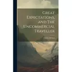 GREAT EXPECTATIONS, AND THE UNCOMMERCIAL TRAVELLER