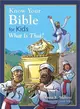 Know Your Bible for Kids ― What Is That?, My First Bible Reference for Ages 5-8