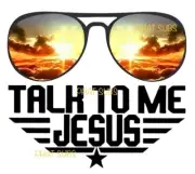 Sublimation Print Talk To Me Jesus Ready To Press Heat Transfer