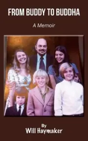From Buddy to Buddha: A Memoir by Will Haymaker Paperback Book
