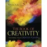 THE BOOK OF CREATIVITY: MASTERING YOUR CREATIVE POWER