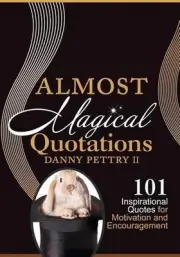 Almost Magical Quotations: 101 Inspirational Quotes for Motivation and Encourage