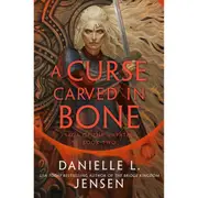 A Curse Carved In Bone: Saga of the Unfated by Danielle L. Jensen - Book 2
