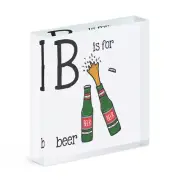 Letter B Is For Beer Acrylic Photo Block Frame Funny Alphabet Lager Dad