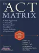 The Act Matrix ― A New Approach to Building Psychological Flexibility Across Settings and Populations