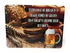 Loaf of BREAD is a Tragic Story of GRAINS That Could've Become BEER 9"x12" Sign