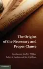 The Origins of the Necessary and Proper Clause by Gary Lawson (English) Hardcove