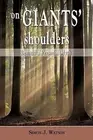 On Giants' Shoulders: Beyond a Personal Myth by Simon J Watson: New