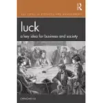 LUCK: A KEY IDEA FOR BUSINESS AND SOCIETY