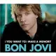 Bon Jovi / (You Want To) Make A Memory