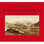 WAKHAN QUADRANGLE: EXPLORATION AND ESPIONAGE DURING AND AFTER THE GREAT GAME