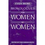 EVEN MORE MONOLOGUES FOR WOMEN BY WOMEN