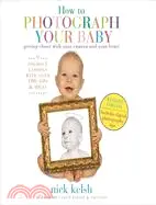 在飛比找三民網路書店優惠-How to Photograph Your Baby: G