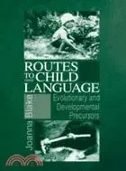 在飛比找三民網路書店優惠-Routes to Child Language：Evolu