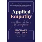 APPLIED EMPATHY: THE NEW LANGUAGE OF LEADERSHIP