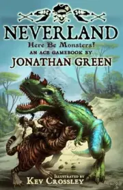 Neverland: Here Be Monsters! by Jonathan Green Paperback Book